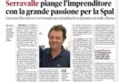 Serravalle piange l’imprenditore con la grande passione per la Spal – La Nuova Ferrara 19.3.23